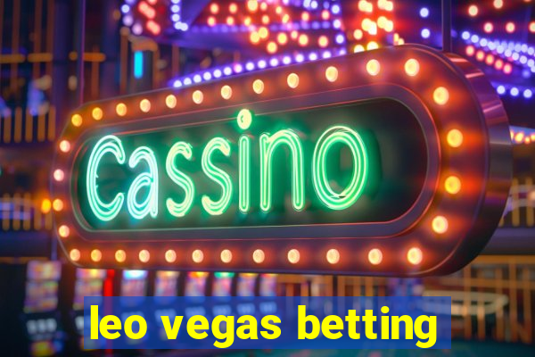 leo vegas betting