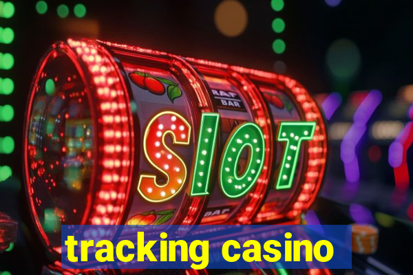 tracking casino