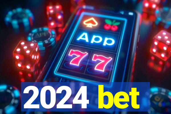 2024 bet