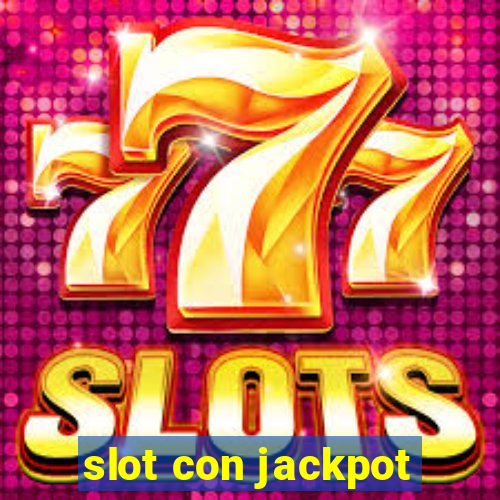 slot con jackpot