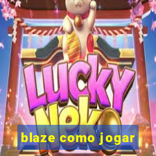 blaze como jogar