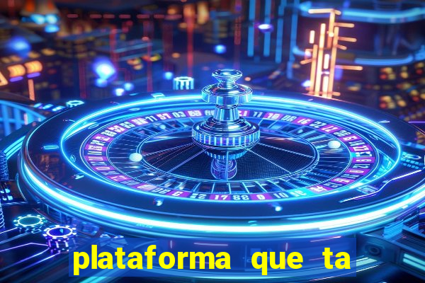 plataforma que ta pagando bem fortune tiger