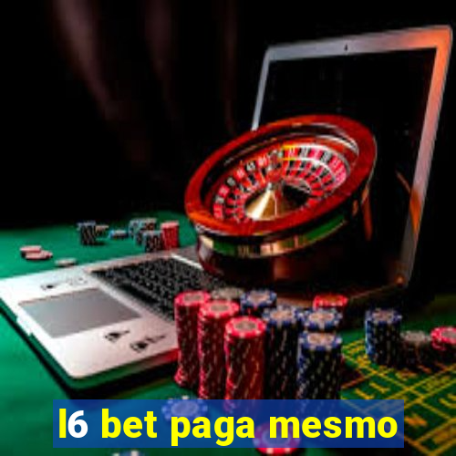 l6 bet paga mesmo