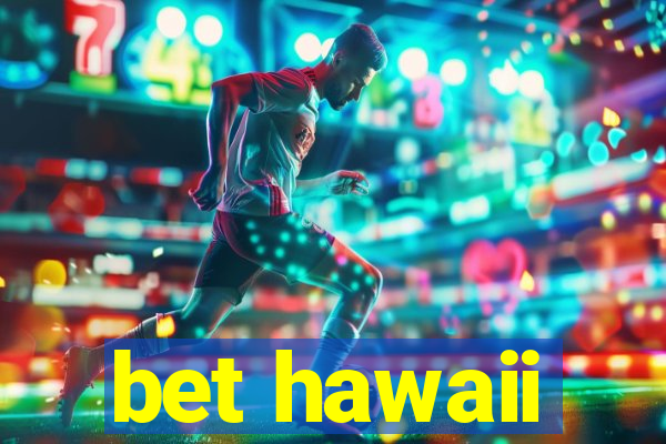 bet hawaii