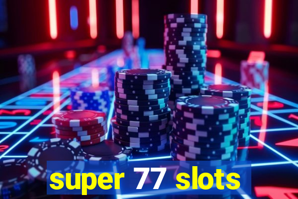 super 77 slots