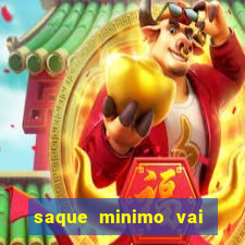 saque minimo vai de bet