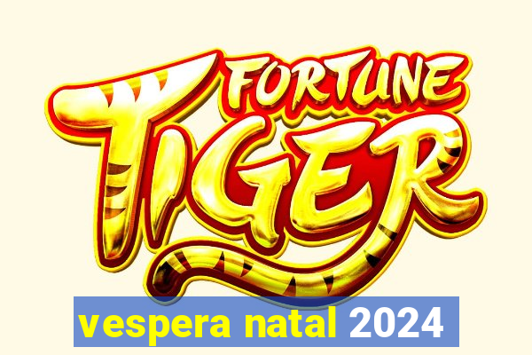 vespera natal 2024