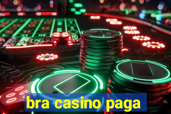 bra casino paga