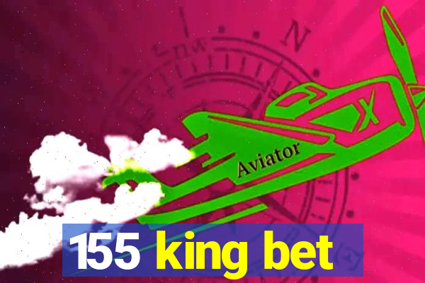 155 king bet