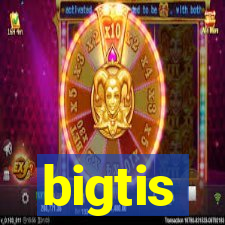 bigtis