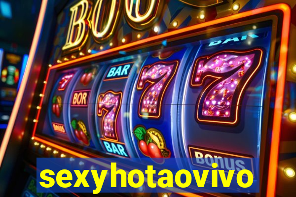 sexyhotaovivo