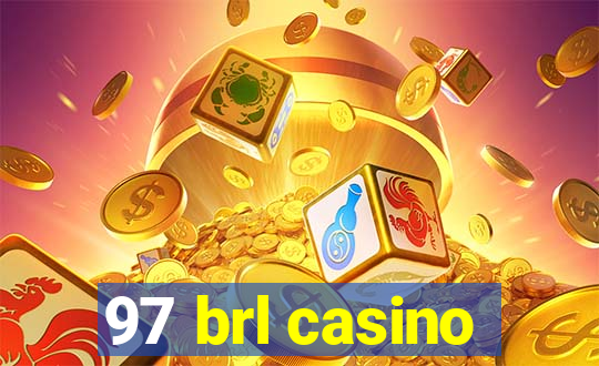 97 brl casino