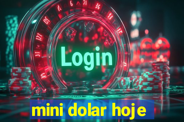 mini dolar hoje