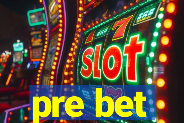 pre bet