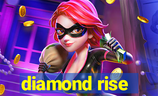 diamond rise