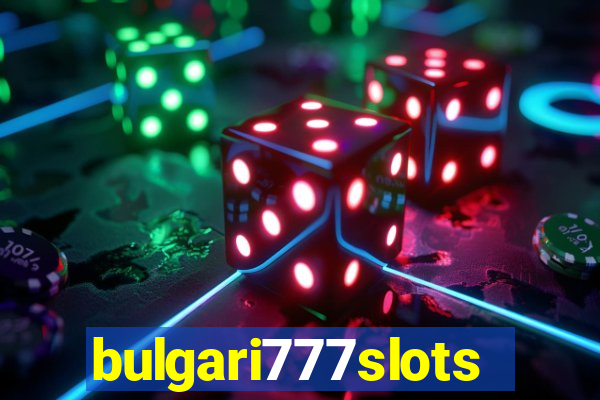 bulgari777slots.com