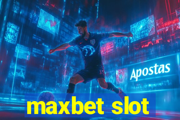 maxbet slot