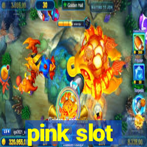 pink slot