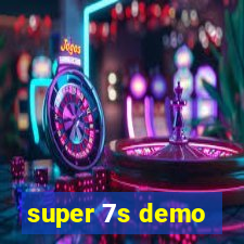 super 7s demo