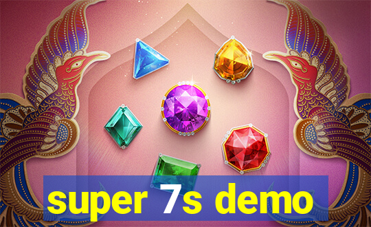 super 7s demo