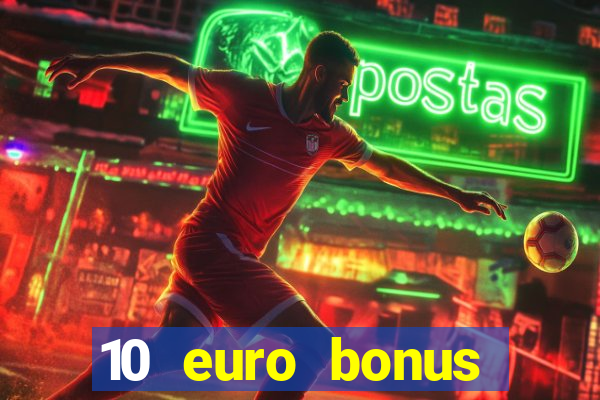 10 euro bonus casino ohne einzahlung