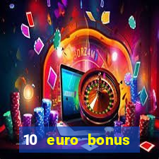 10 euro bonus casino ohne einzahlung