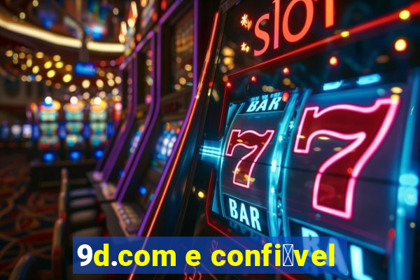 9d.com e confi谩vel