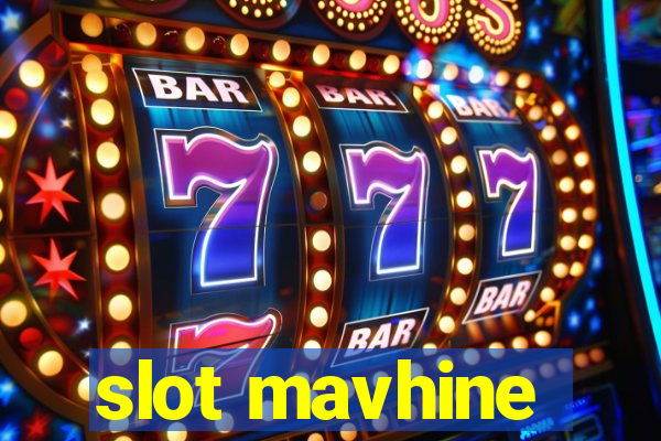 slot mavhine