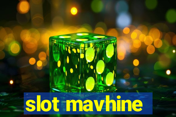 slot mavhine