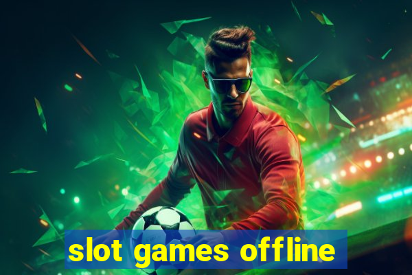 slot games offline