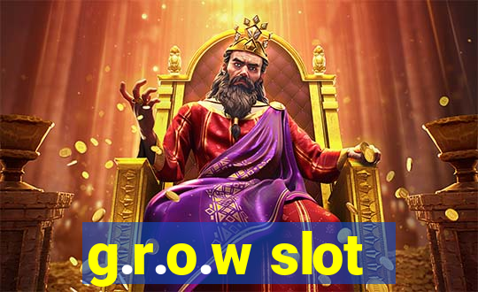 g.r.o.w slot