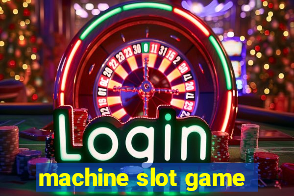 machine slot game