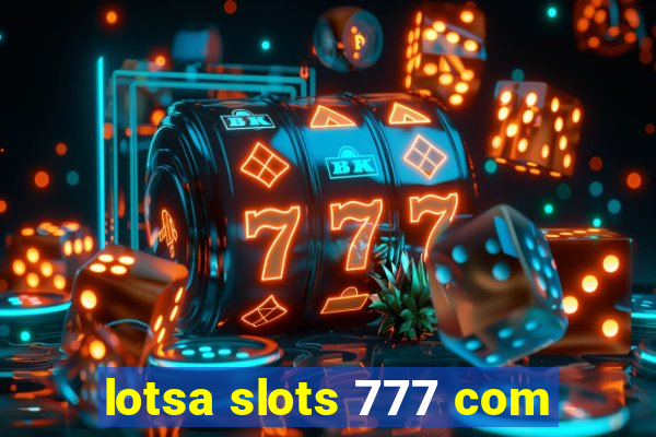 lotsa slots 777 com