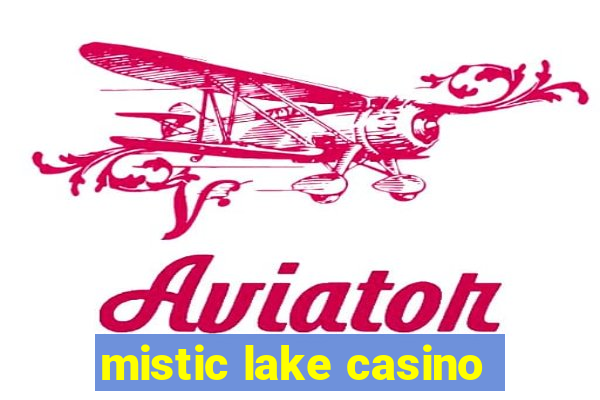 mistic lake casino