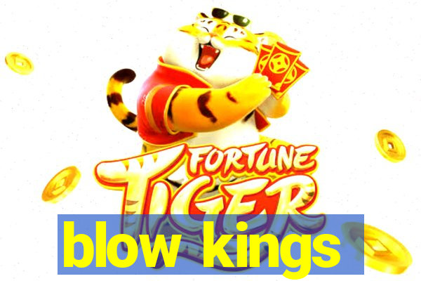 blow kings