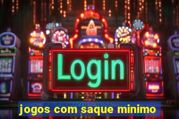 jogos com saque minimo