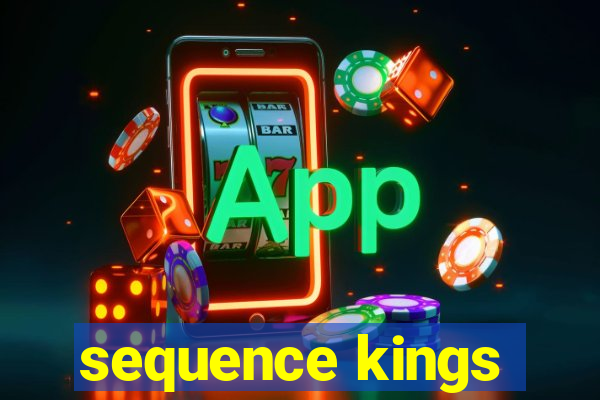 sequence kings