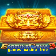 games casino free slot machines