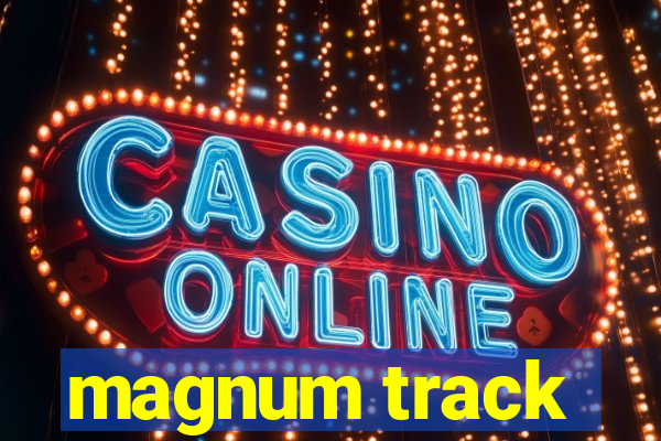 magnum track