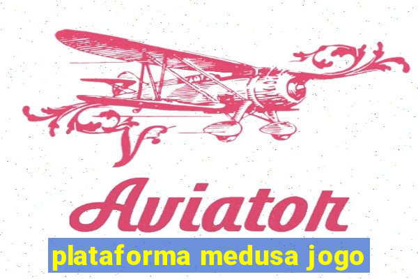 plataforma medusa jogo