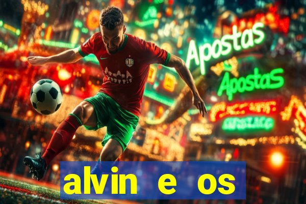 alvin e os esquilos 3 filme completo dublado mega filmes