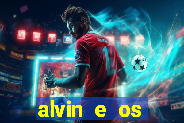 alvin e os esquilos 3 filme completo dublado mega filmes