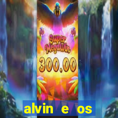 alvin e os esquilos 3 filme completo dublado mega filmes