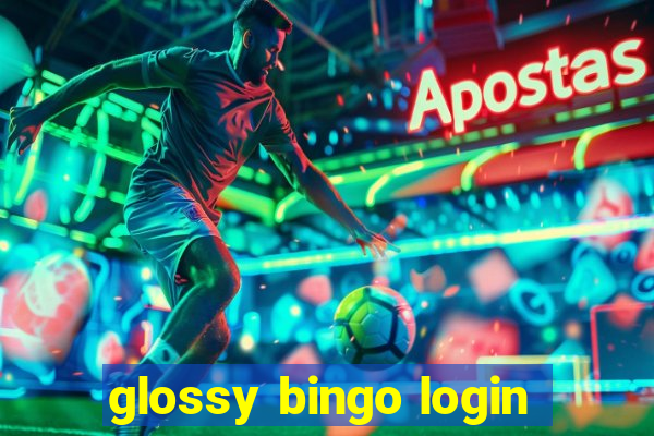 glossy bingo login