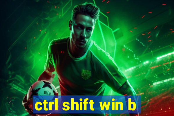 ctrl shift win b