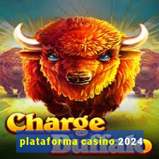 plataforma casino 2024