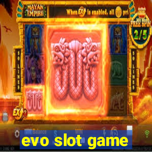 evo slot game