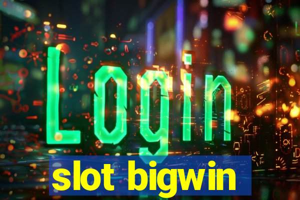 slot bigwin