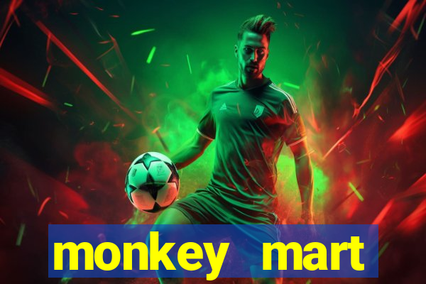 monkey mart dinheiro infinito