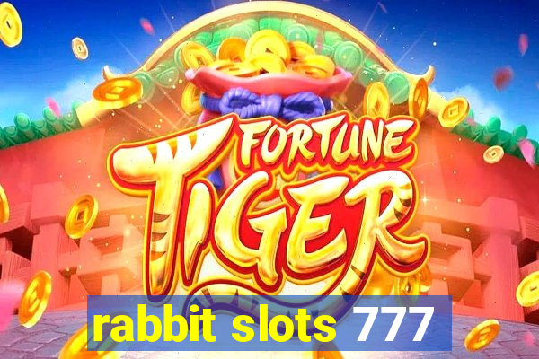 rabbit slots 777